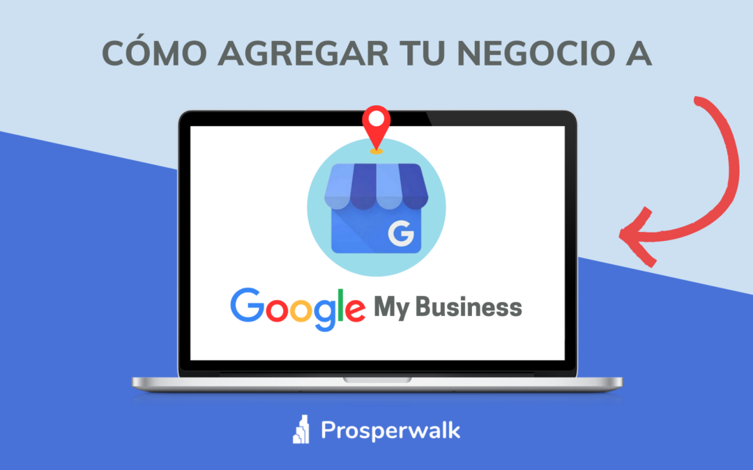 Pon a tu negocio en el mapa con Google My Business